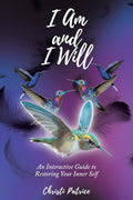 I Am and I Will: An Interactive Guide to Restoring Your Inner Self - Paperback