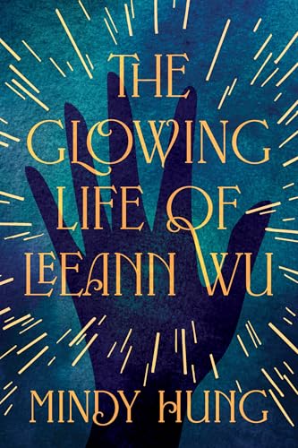 The Glowing Life of Leeann Wu - Hardcover