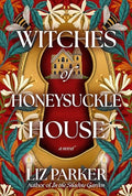 Witches of Honeysuckle House - Hardcover