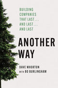 Another Way: Building Companies That Last...and Last...and Last - Hardcover