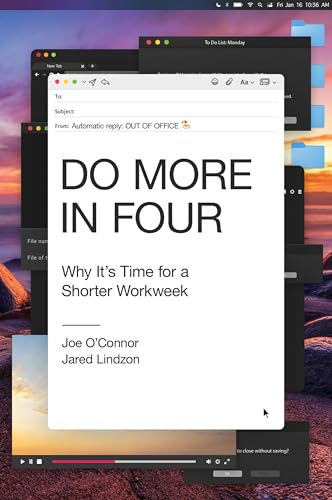 Do More in Four: Why It's Time for a Shorter Workweek - Hardcover