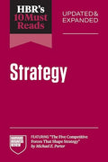 Hbr's 10 Must Reads on Strategy, Updated and Expanded (Featuring the Five Competitive Forces That Shape Strategy by Michael E. Porter) - Paperback