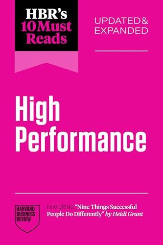Hbr's 10 Must Reads on High Performance, Updated and Expanded (Featuring Nine Things Successful People Do Differently by Heidi Grant) - Paperback
