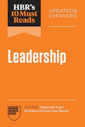 Hbr's 10 Must Reads on Leadership, Updated and Expanded (Featuring Begin with Trust by Frances X. Frei and Anne Morriss) - Paperback