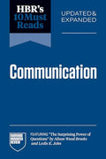 Hbr's 10 Must Reads on Communication, Updated and Expanded (Featuring the Surprising Power of Questions by Alison Wood Brooks and Leslie K. John) - Paperback