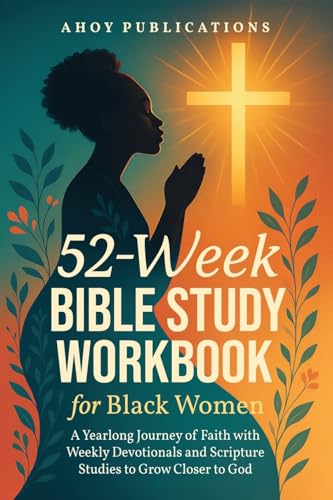 52-Week Bible Study Workbook for Black Women: A Yearlong Journey of Faith with Weekly Devotionals and Scripture Studies to Grow Closer to God - Paperback