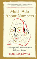 Much ADO about Numbers: Shakespeare's Mathematical Life and Times - Hardcover