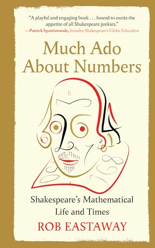 Much ADO about Numbers: Shakespeare's Mathematical Life and Times - Hardcover