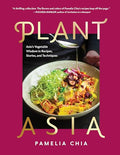 Plantasia: Asia's Vegetable Wisdom in Recipes, Stories and Techniques - Hardcover