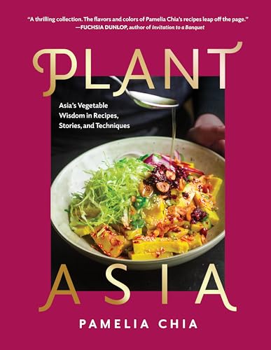 Plantasia: Asia's Vegetable Wisdom in Recipes, Stories and Techniques - Hardcover