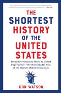 The Shortest History of the United States: From Revolutionary Roots to Global Superpower - The Remarkable Rise of the World's Oldest Democracy - Paperback