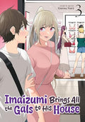 Imaizumi Brings All the Gals to His House Vol. 3 - Paperback