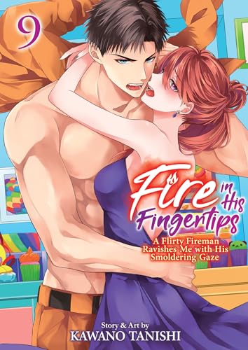 Fire in His Fingertips: A Flirty Fireman Ravishes Me with His Smoldering Gaze Vol. 9 - Paperback