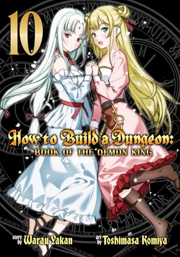 How to Build a Dungeon: Book of the Demon King Vol. 10 - Paperback