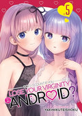 Does It Count If You Lose Your Virginity to an Android? Vol. 5 - Paperback