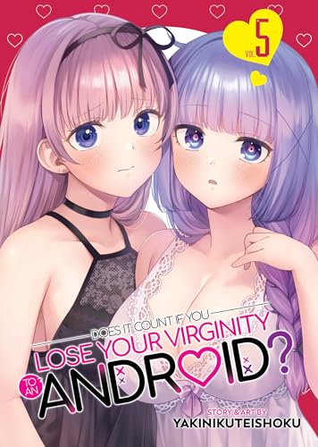 Does It Count If You Lose Your Virginity to an Android? Vol. 5 - Paperback