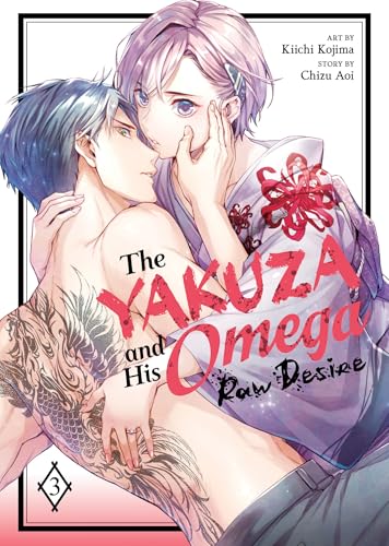 The Yakuza and His Omega: Raw Desire Vol. 3 - Paperback