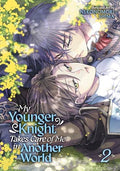 My Younger Knight Takes Care of Me in Another World Vol. 2 - Paperback
