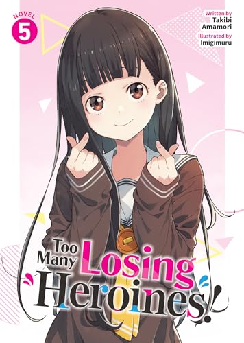 Too Many Losing Heroines! (Light Novel) Vol. 5 - Paperback