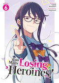 Too Many Losing Heroines! (Light Novel) Vol. 6 - Paperback