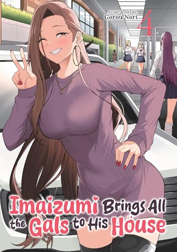 Imaizumi Brings All the Gals to His House Vol. 4 - Paperback