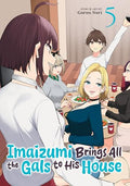 Imaizumi Brings All the Gals to His House Vol. 5 - Paperback