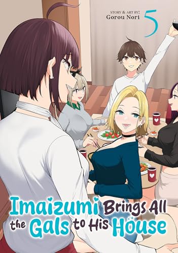 Imaizumi Brings All the Gals to His House Vol. 5 - Paperback