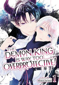 The Demon King Is Way Too Overprotective! Vol. 1 - Paperback