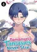 Tamamori's Fantasies Never Stop! Vol. 4 - Paperback