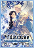 The Condemned Villainess Goes Back in Time and Aims to Become the Ultimate Villain (Light Novel) Vol. 6 - Paperback