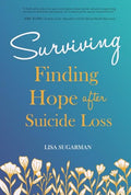 Surviving: Finding Hope After Suicide Loss - Paperback