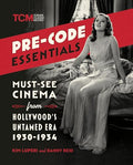 Pre-Code Essentials: Must-See Cinema from Hollywood's Untamed Era, 1930-1934 - Paperback