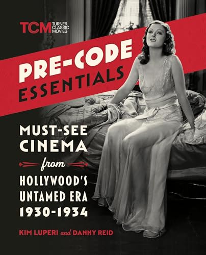 Pre-Code Essentials: Must-See Cinema from Hollywood's Untamed Era, 1930-1934 - Paperback