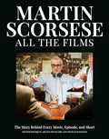 Martin Scorsese All the Films: The Story Behind Every Movie, Episode, and Short - Hardcover