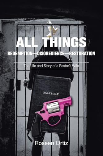 All Things: Redemption-Disobedience-Restoration: The Life and Story of a Pastor's Wife - Paperback