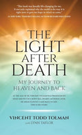 The Light After Death: My Journey to Heaven and Back - Hardcover