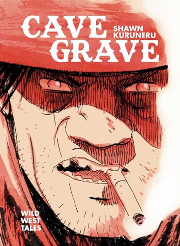 Cave Grave: Wild West Tales - Hardcover