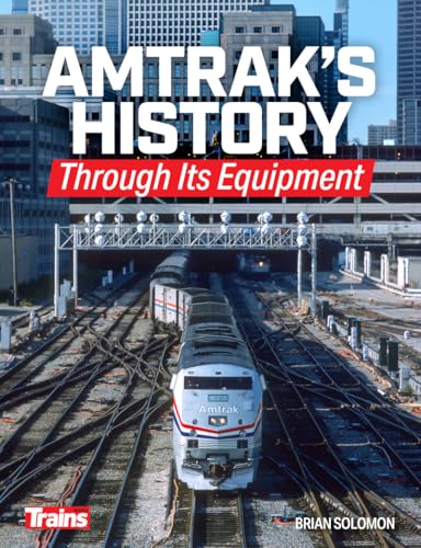 Amtrak's History Through It's Equipment - Paperback