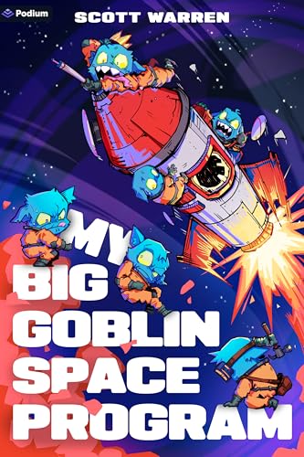 My Big Goblin Space Program: An Astronaut Reincarnation Litrpg - Paperback