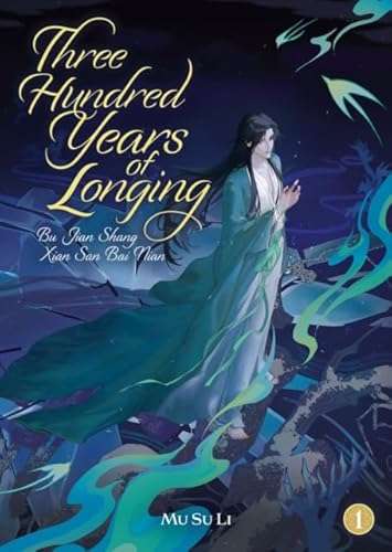 Three Hundred Years of Longing: Bu Jian Shang Xian San Bai Nian (Novel) Vol. 1 - Paperback