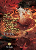 Three Hundred Years of Longing: Bu Jian Shang Xian San Bai Nian (Novel) Vol. 3 - Paperback