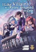 I Like Villains, So I Reincarnated as One (Light Novel) Vol. 1 - Paperback