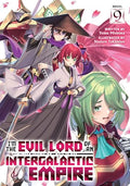 I'm the Evil Lord of an Intergalactic Empire! (Light Novel) Vol. 9 - Paperback