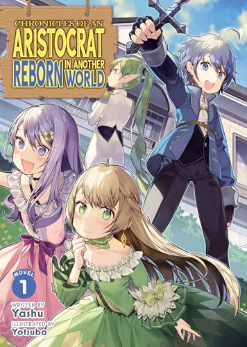 Chronicles of an Aristocrat Reborn in Another World (Light Novel) Vol. 1 - Paperback