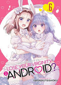 Does It Count If You Lose Your Virginity to an Android? Vol. 6 - Paperback