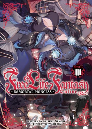 Free Life Fantasy Online: Immortal Princess (Light Novel) Vol. 10 - Paperback