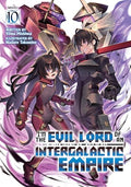 I'm the Evil Lord of an Intergalactic Empire! (Light Novel) Vol. 10 - Paperback