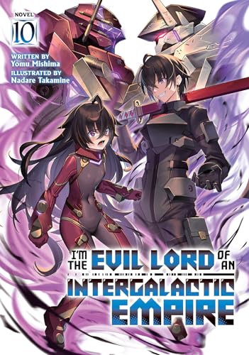 I'm the Evil Lord of an Intergalactic Empire! (Light Novel) Vol. 10 - Paperback