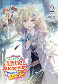 The Tale of a Little Alchemist Blessed by the Spirits (Light Novel) Vol. 2 - Paperback