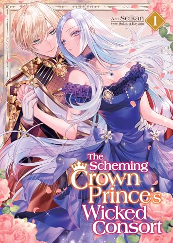 The Scheming Crown Prince's Wicked Consort (Manga) Vol. 1 - Paperback